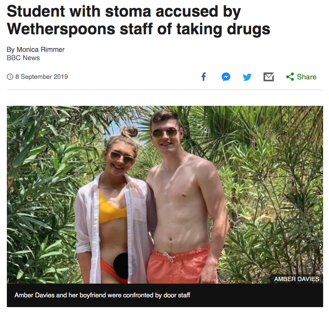 The title of the article says: Student with stoma accused by Wetherspoons staff of taking drugs