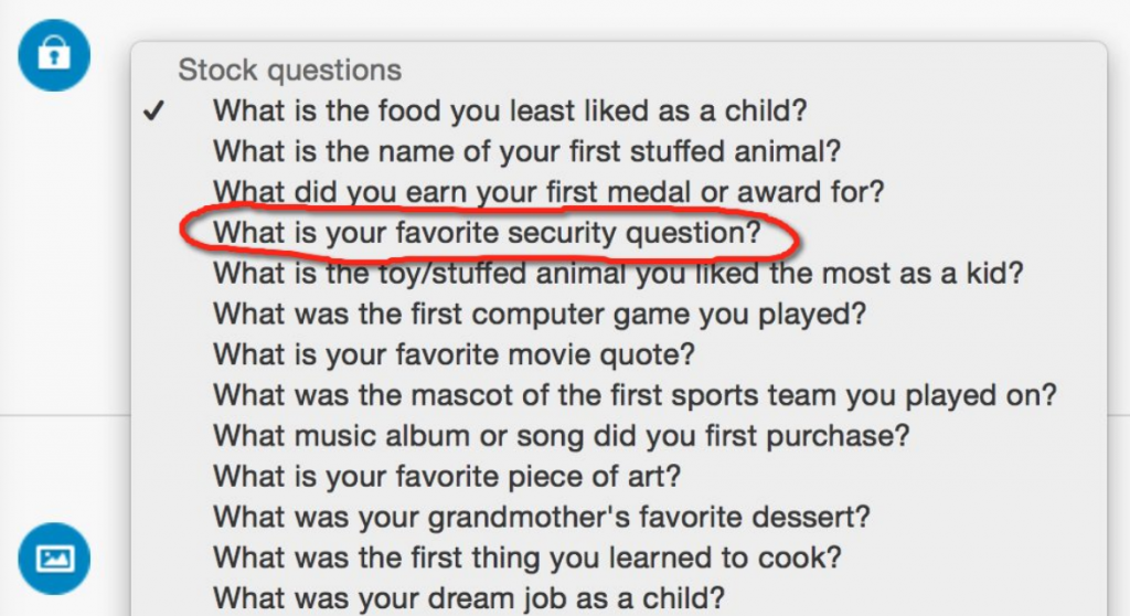 screenshot of a list of questions you can chose from and one of them (circled in red) is: what is your favourite security question?