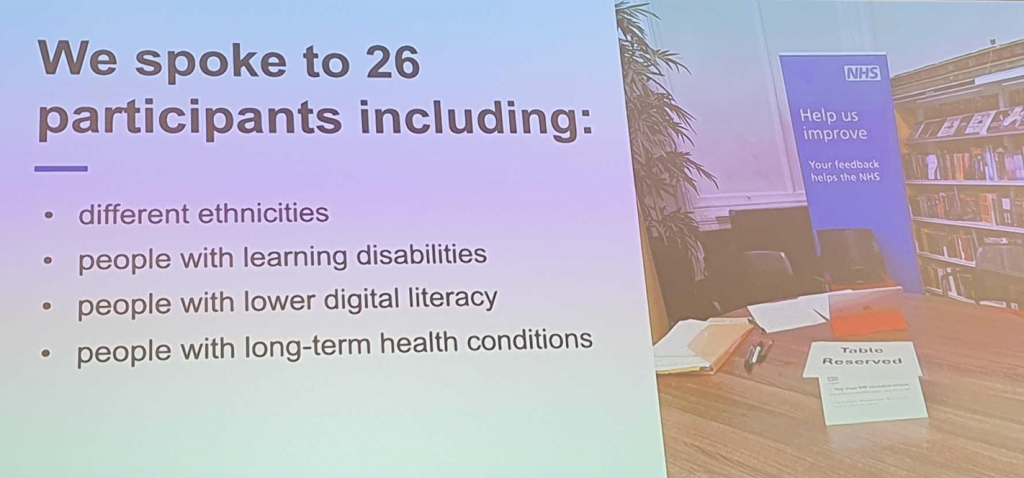 slide with the text: we spoke to 26 participants including: different ethnicities, people with learning disabilities, people with lower digital literacy, people with long term health conditions