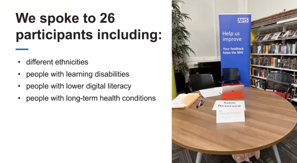 slide with the text: we spoke to 26 participants including: different ethnicities, people with learning disabilities, people with lower digital literacy, people with long term health conditions